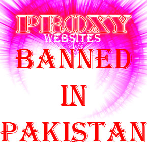 Proxy Websites Banned in Pakistan