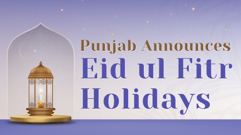 Eid Ul Fitr holidays Announced in Punjab Pakistan for 2023